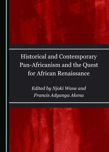 Historical and Contemporary Pan-Africanism and the Quest for African Renaissance