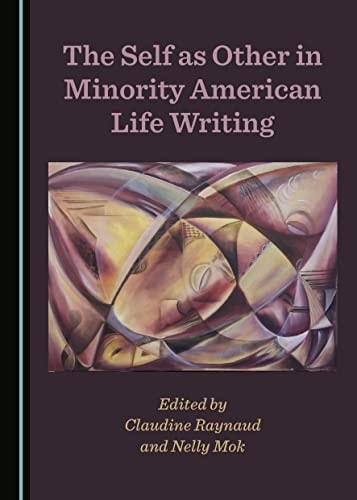 The Self as Other in Minority American Life Writing