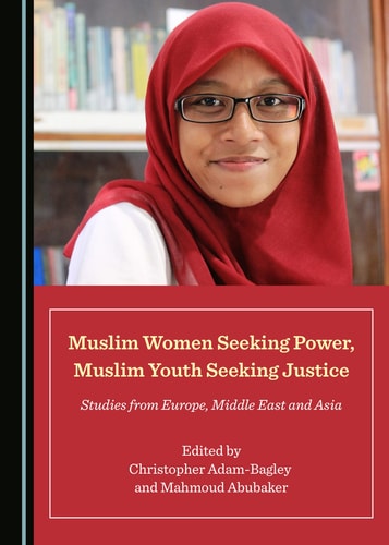 Muslim Women Seeking Power, Muslim Youth Seeking Justice Studies from Europe, Middle East and Asia