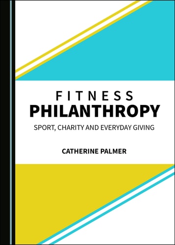 Fitness Philanthropy Sport, Charity and Everyday Giving