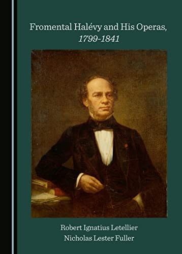 Fromental Halévy and His Operas, 1799-1841