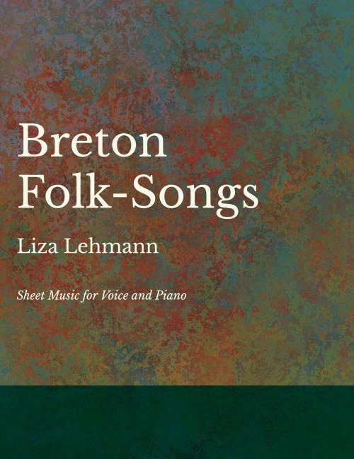 Breton Folk-Songs - Sheet Music for Voice and Piano