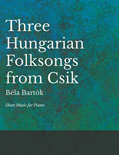 Three Hungarian Folksongs from Csik - Sheet Music for Piano