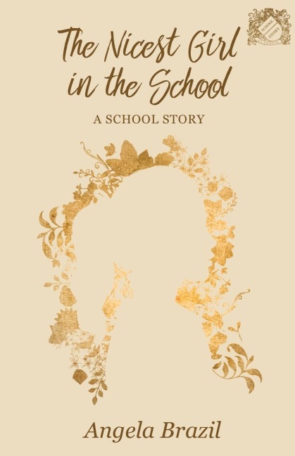 The Nicest Girl in the School: A School Story