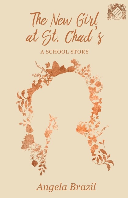 The New Girl at St. Chads - A School Story