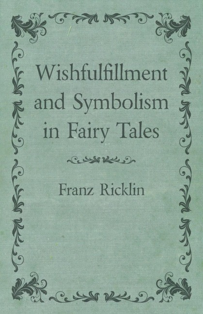 Wishfulfillment and Symbolism in Fairy Tales