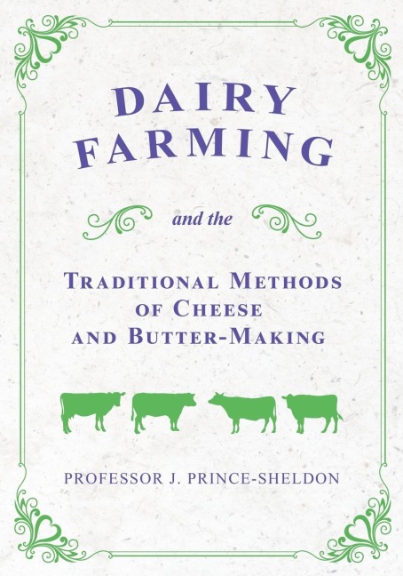 Dairy Farming and the Traditional Methods of Cheese and Butter-Making
