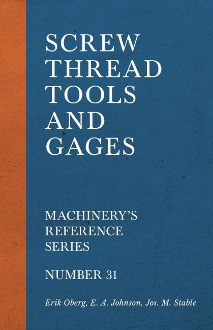 Screw Thread Tools and Gages - Machinerys Reference Series - Number 31