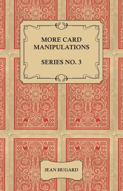 More Card Manipulations - Series No. 3