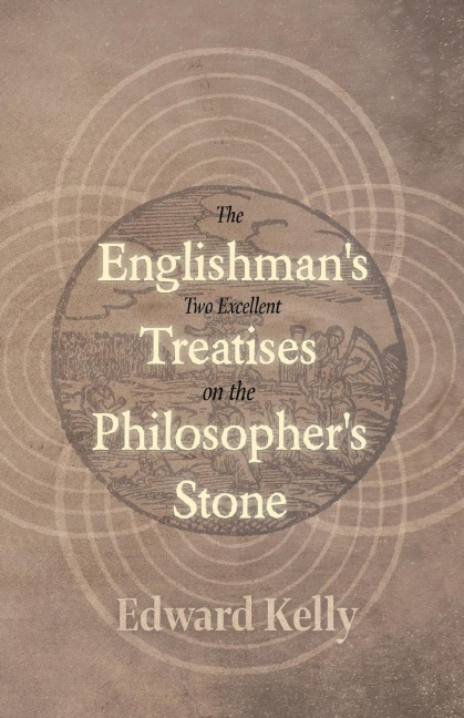 The Englishmans Two Excellent Treatises on the Philosophers Stone