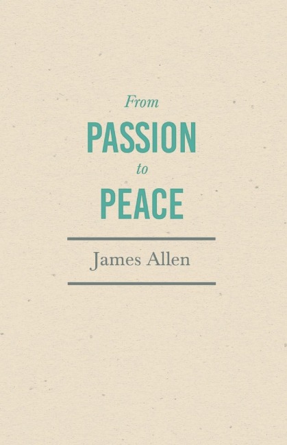 From Passion to Peace: With an Essay from Within You is the Power by Henry Thomas Hamblin