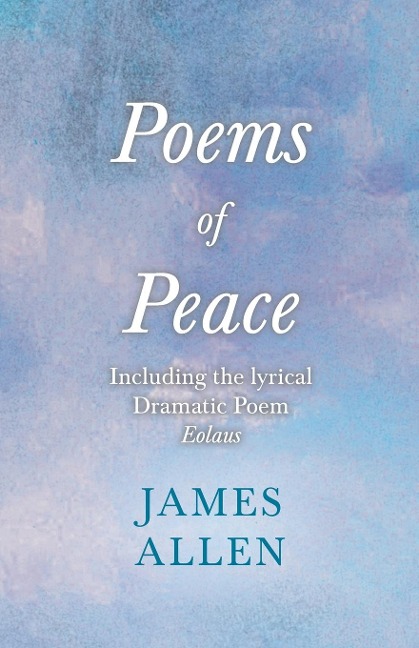 Poems of Peace -  Including the lyrical Dramatic Poem Eolaus: With an Essay from Within You is the Power by Henry Thomas Hamblin