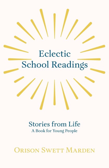 Eclectic School Readings: Stories from Life - A Book for Young People