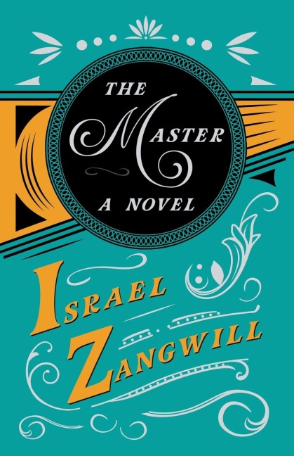 The Master - A Novel: With a Chapter From English Humorists of To-day by J. A. Hammerton