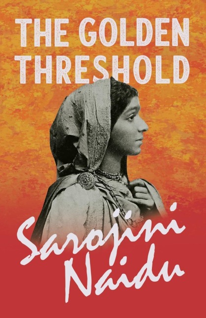 The Golden Threshold: With a Chapter from Studies of Contemporary Poets by Mary C. Sturgeon