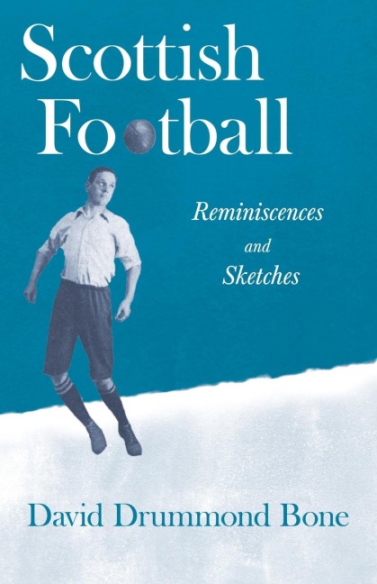 Scottish Football: Reminiscences and Sketches