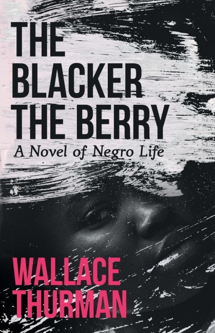 The Blacker the Berry: A Novel of Negro Life