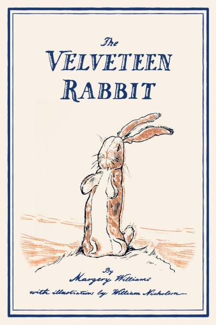 The Velveteen Rabbit: or, How Toys Become Real