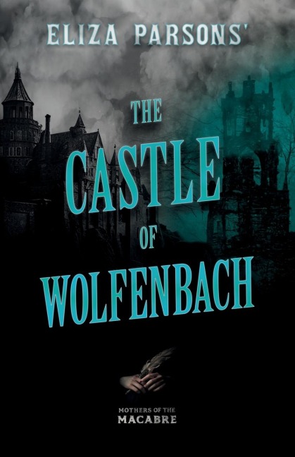 Eliza Parsons The Castle of Wolfenbach