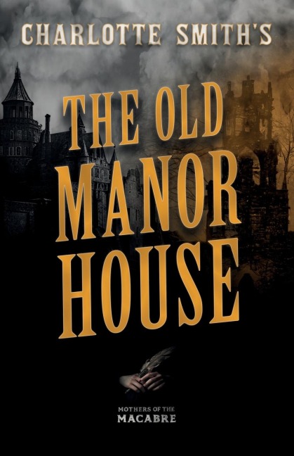 Charlotte Smiths The Old Manor House