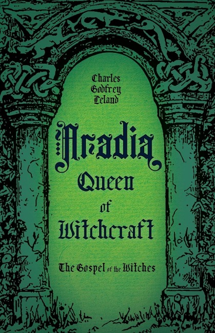 Aradia, Queen of Witchcraft: The Gospel of the Witches