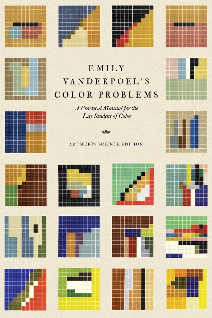 Emily Vanderpoels Color Problems: A Practical Manual for the Lay Student of Color