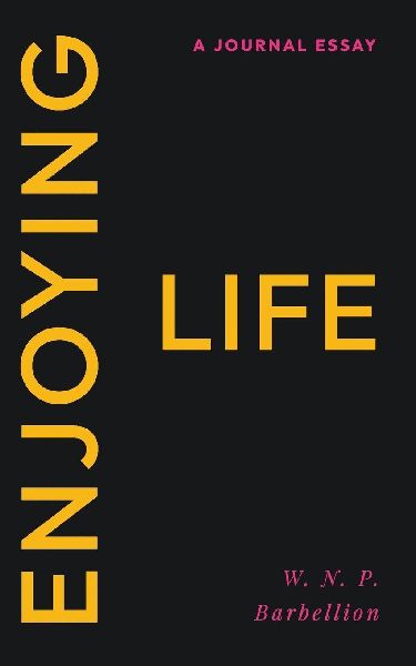 Enjoying Life: A Journal Essay