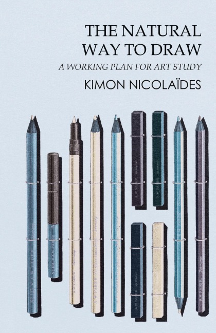 The Natural Way to Draw: A Working Plan for Art Study