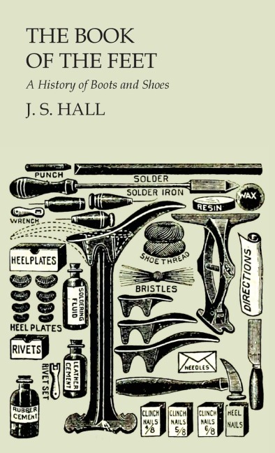 Book of the Feet - A History of Boots and Shoes