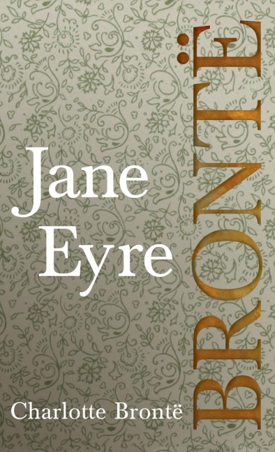 Jane Eyre: Including Introductory Essays by G. K. Chesterton and Virginia Woolf