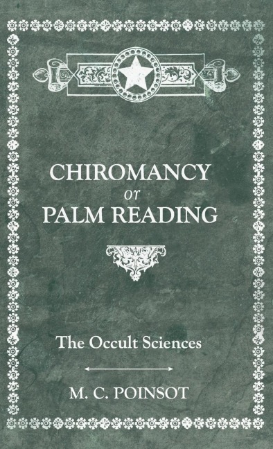 The Occult Sciences - Chiromancy or Palm Reading