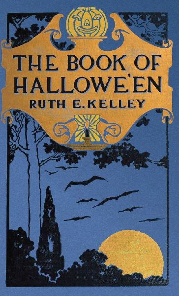 The Book of Halloween: Origins, Folklore, and Traditions of Samhain