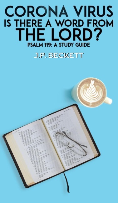 Corona Virus: Is There a Word from the Lord?: Psalm 119: A Study Guide