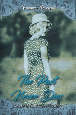 The Past Never Dies: A Serena Blackwood Mystery