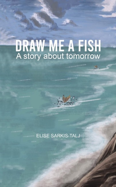 Draw Me a Fish: A story about tomorrow