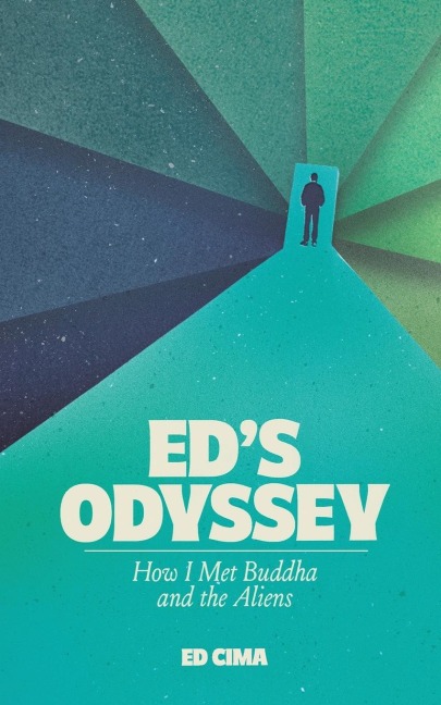 Eds Odyssey How I Met Buddha and the Aliens