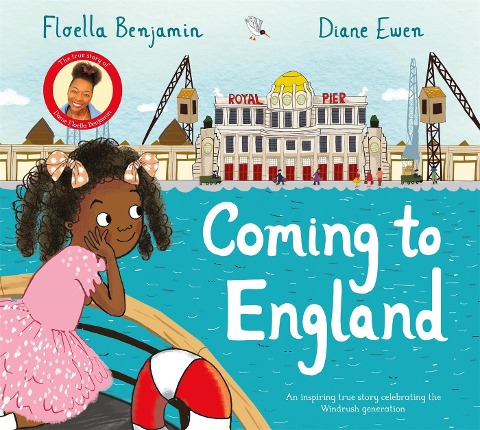 Coming to England: An Inspiring True Story Celebrating the Windrush Generation