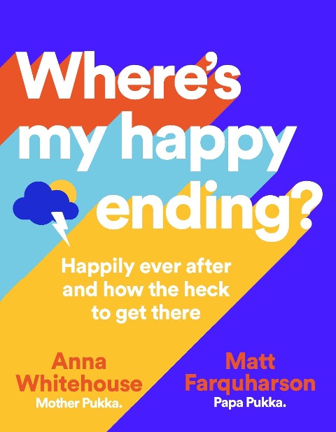 Wheres My Happy Ending?: Happily Ever After and How the Heck to Get There