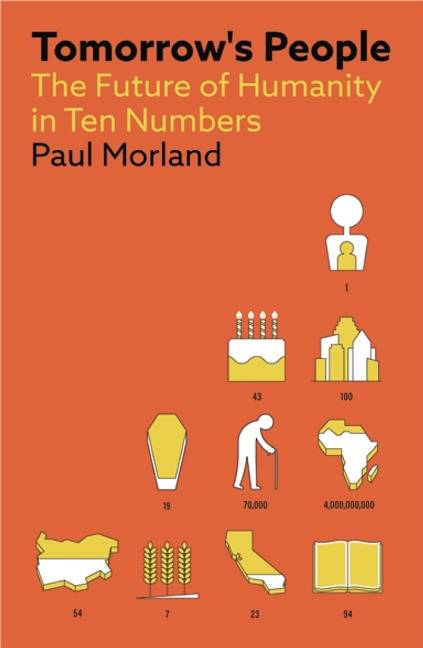 Tomorrows People: The Future of Humanity in Ten Numbers