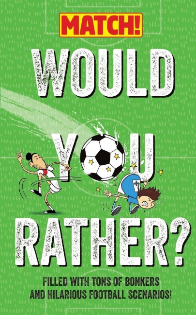 Would You Rather?: Filled with Tons of Bonkers and Hilarious Football Scenarios!