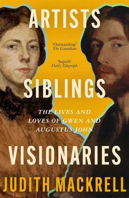 Artists, Siblings, Visionaries: The lives and loves of Gwen and Augustus John