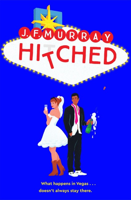 Hitched: Bridesmaids meets The Hangover: a fresh and funny rom com from one of TikToks favourite authors