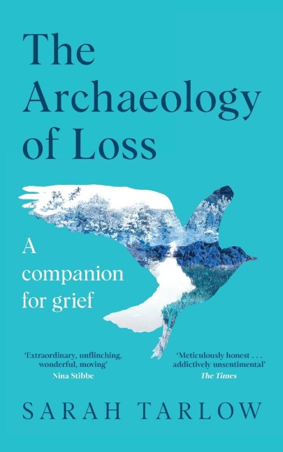 The Archaeology of Loss: A Companion for Grief