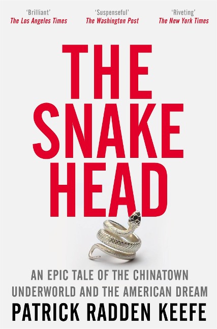 The Snakehead: An Epic Tale of the Chinatown Underworld and the American Dream