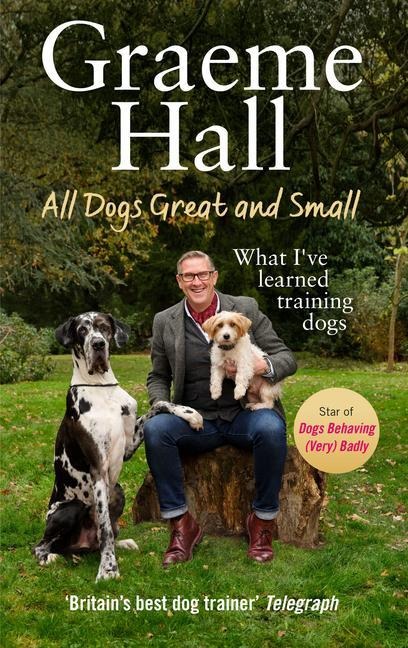 All Dogs Great and Small: My Life Training Dogs (and Their Owners)