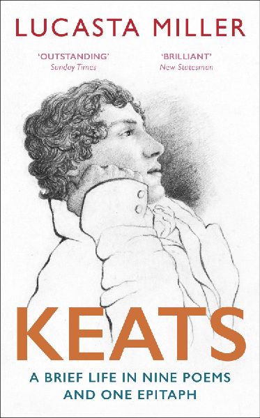 Keats: A Brief Life in Nine Poems and One Epitaph