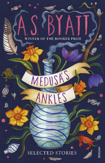 Medusas Ankles: Selected Stories from the Booker Prize Winner