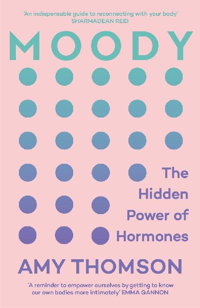 Moody: The Hidden Power of Hormones