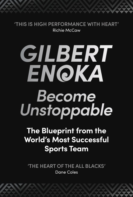 Become Unstoppable: The Blueprint from the Worlds Most Successful Sports Team