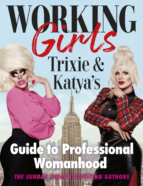 Working Girls: Trixie and Katyas Guide to Professional Womanhood